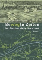 2014  Bewegte Zeiten in Liechtenstein 1914 bis 1926